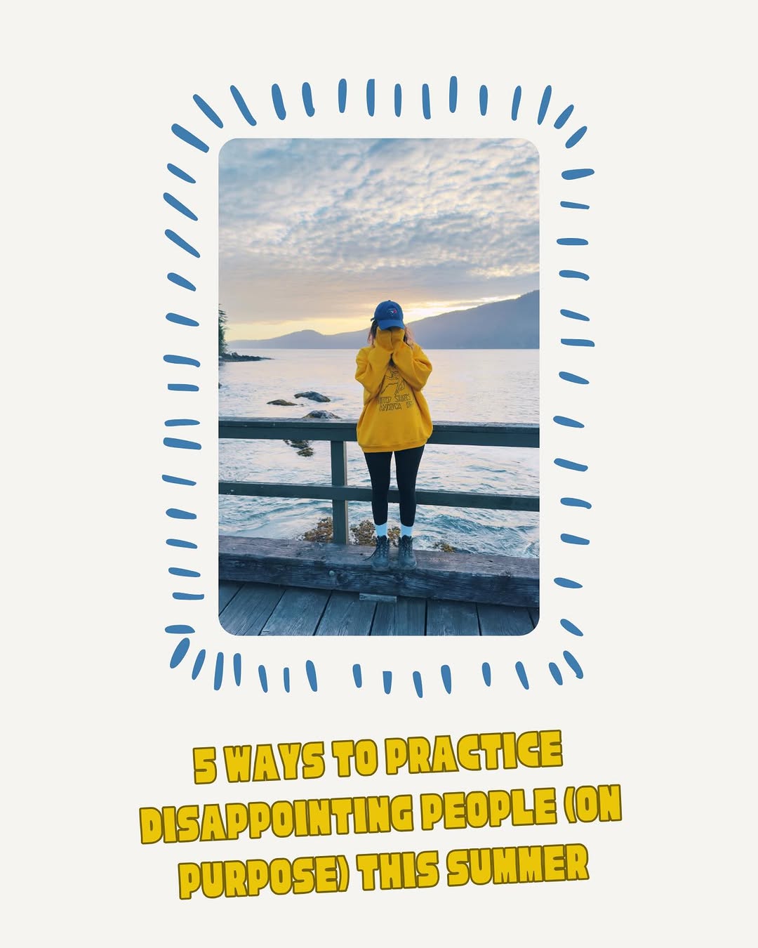 5 ways to practice disappointing people on purpose this summer.